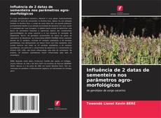 Buchcover von Influência de 2 datas de sementeira nos parâmetros agro-morfológicos