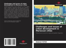 Bookcover of Challenges and issues of urban development in Moroccan cities