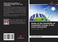 Bookcover of Study of the feasibility of renewable energy in the rural community