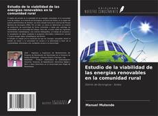 Couverture de Estudio de la viabilidad de las energías renovables en la comunidad rural