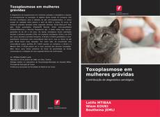 Buchcover von Toxoplasmose em mulheres grávidas