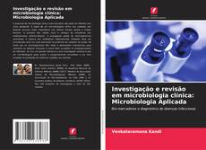 Buchcover von Investigação e revisão em microbiologia clínica: Microbiologia Aplicada