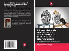 Buchcover von A importância da segurança, da privacidade e da confiança na cibersegurança