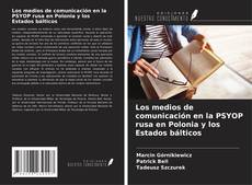 Copertina di Los medios de comunicación en la PSYOP rusa en Polonia y los Estados bálticos