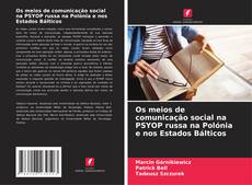 Buchcover von Os meios de comunicação social na PSYOP russa na Polónia e nos Estados Bálticos