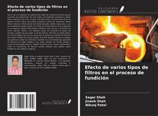 Copertina di Efecto de varios tipos de filtros en el proceso de fundición