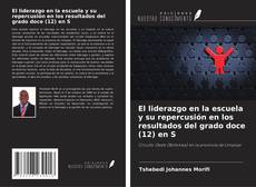 Copertina di El liderazgo en la escuela y su repercusión en los resultados del grado doce (12) en S