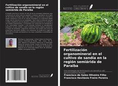 Copertina di Fertilización organomineral en el cultivo de sandía en la región semiárida de Paraiba
