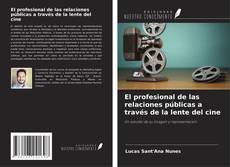 Copertina di El profesional de las relaciones públicas a través de la lente del cine