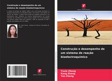 Buchcover von Construção e desempenho de um sistema de reação bioelectroquímico