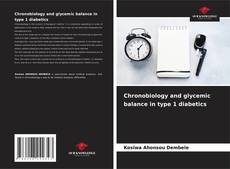 Bookcover of Chronobiology and glycemic balance in type 1 diabetics