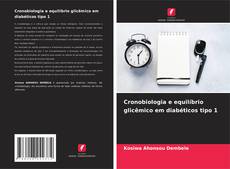 Buchcover von Cronobiologia e equilíbrio glicêmico em diabéticos tipo 1