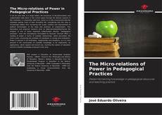 Bookcover of The Micro-relations of Power in Pedagogical Practices