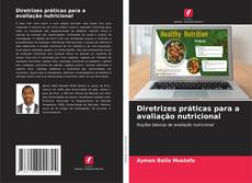 Buchcover von Diretrizes práticas para a avaliação nutricional