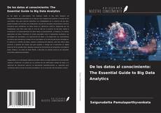 Copertina di De los datos al conocimiento: The Essential Guide to Big Data Analytics