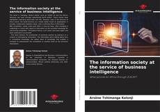 Bookcover of The information society at the service of business intelligence