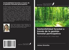 Buchcover von Sostenibilidad forestal a través de la gestión forestal participativa