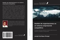Buchcover von Gestión de organizaciones en un entorno empresarial competitivo