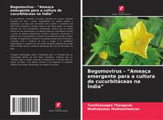 Buchcover von Begomovirus - “Ameaça emergente para a cultura de cucurbitáceas na Índia”