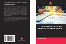 Buchcover von O COMPÊNDIO DE FINANÇAS E NEGÓCIOS ISLÂMICOS (VOL V)