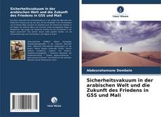 Sicherheitsvakuum in der arabischen Welt und die Zukunft des Friedens in G5S und Mali kitap kapağı