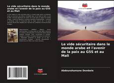 Buchcover von Le vide sécuritaire dans le monde arabe et l'avenir de la paix au G5S et au Mali