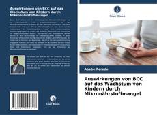 Auswirkungen von BCC auf das Wachstum von Kindern durch Mikronährstoffmangel kitap kapağı