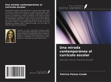 Copertina di Una mirada contemporánea al currículo escolar
