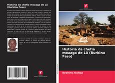 Copertina di História da chefia moaaga de Lâ (Burkina Faso)