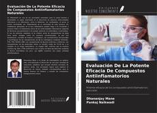 Copertina di Evaluación De La Potente Eficacia De Compuestos Antiinflamatorios Naturales
