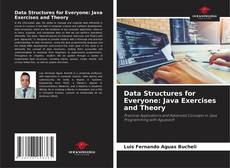 Bookcover of Data Structures for Everyone: Java Exercises and Theory