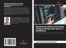 Bookcover of Mastering Object Oriented Programming with Java in NetBeans