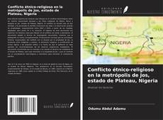 Copertina di Conflicto étnico-religioso en la metrópolis de Jos, estado de Plateau, Nigeria