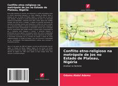 Buchcover von Conflito etno-religioso na metrópole de Jos no Estado de Plateau, Nigéria