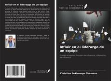 Copertina di Influir en el liderazgo de un equipo