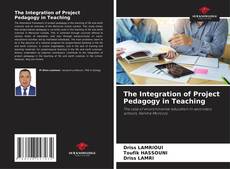 Bookcover of The Integration of Project Pedagogy in Teaching