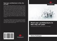 Bookcover of Post-war architecture in the city of León