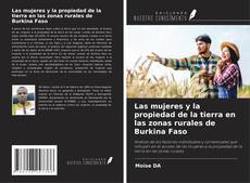 Copertina di Las mujeres y la propiedad de la tierra en las zonas rurales de Burkina Faso