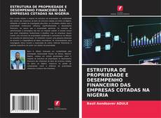 Buchcover von ESTRUTURA DE PROPRIEDADE E DESEMPENHO FINANCEIRO DAS EMPRESAS COTADAS NA NIGÉRIA