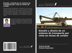 Copertina di Estudio y diseño de un sistema de transporte por cinta en minas de carbón