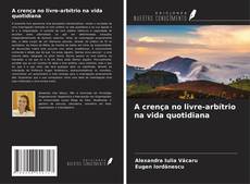 Copertina di A crença no livre-arbítrio na vida quotidiana