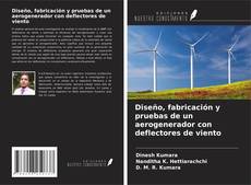 Copertina di Diseño, fabricación y pruebas de un aerogenerador con deflectores de viento