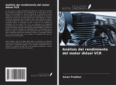Copertina di Análisis del rendimiento del motor diésel VCR
