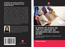 Buchcover von O efeito do ensino de CRS na retenção de vocabulário dos alunos de EFL