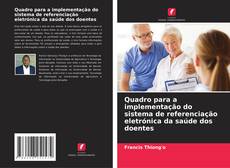 Bookcover of Quadro para a implementação do sistema de referenciação eletrónica da saúde dos doentes