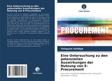 Borítókép a  Eine Untersuchung zu den potenziellen Auswirkungen der Nutzung von E-Procurement - hoz