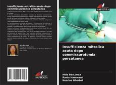 Copertina di Insufficienza mitralica acuta dopo commissurotomia percutanea