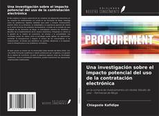 Capa do livro de Una investigación sobre el impacto potencial del uso de la contratación electrónica 