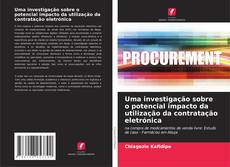 Buchcover von Uma investigação sobre o potencial impacto da utilização da contratação eletrónica