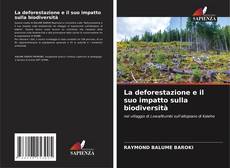 La deforestazione e il suo impatto sulla biodiversità的封面